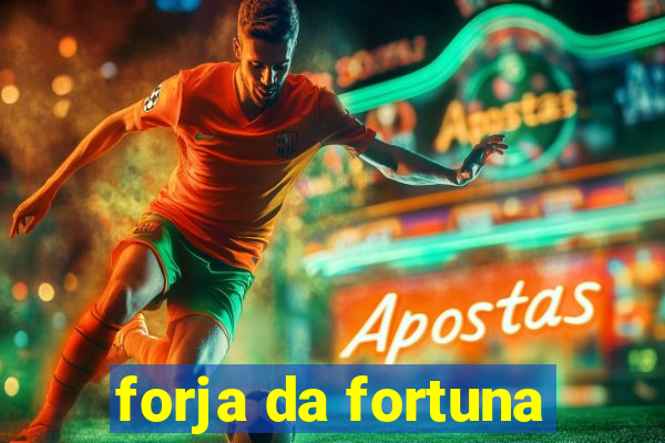 forja da fortuna